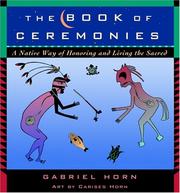 Cover of: The Book of Ceremonies: A Native Way of Honoring and Living the Sacred