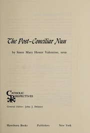 Cover of: The post-conciliar nun. by Mary Hester Valentine