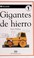Cover of: Gigantes de hierro