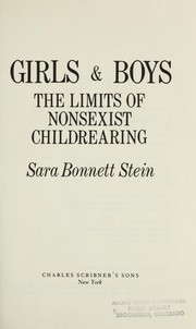 Cover of: Girls & boys : the limits of nonsexist childrearing