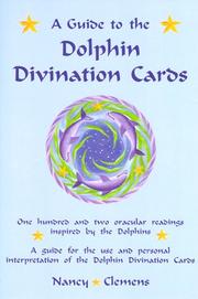 Cover of: A guide to the Dolphin divination cards: one hundred and two oracular readings, inspired by the Dolphins : a guide for the use and personal interpretation of the Dolphin divination cards