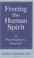 Cover of: Freeing the Human Spirit