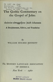 Cover of: The Gothic commentary on the Gospel of John by William Holmes Bennett