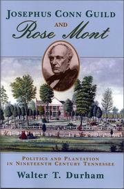 Cover of: Josephus Conn Guild and Rose Mont: politics and plantation in nineteenth century Tennessee