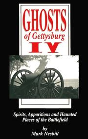 Cover of: Ghosts of Gettysburg IV: spirits, apparitions, and haunted places of the battlefield