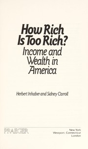Cover of: How rich is too rich? : income and wealth in America