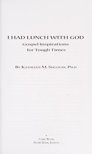 Cover of: I had lunch with God by Kathleen M. Sullivan