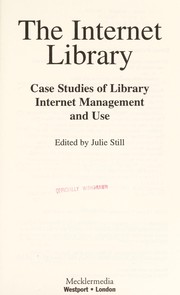 Cover of: The Internet library: case studies of library Internet management and use