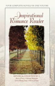 Cover of: Inspirational romance reader: Historical Collection No. 3: River of Peace; Morning Mountain; Love's Shining Hope; Haven of Peace