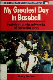 Cover of: My greatest day in baseball by edited by Eliot Cohen.