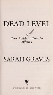 Cover of: Dead level | Sarah Graves