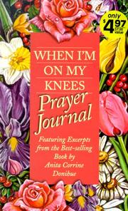 Cover of: When I'm on My Knees Prayer Journal (Inspirational Library by Anita Corrine Donihue