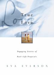 Cover of: True love: engaging stories of real-life proposals