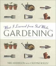 Cover of: What I learned from God while-- gardening by Niki Anderson