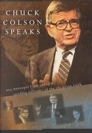 Cover of: Chuck Colson speaks: twelve key messages from today's leading defender of the Christian faith.