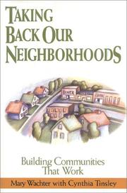 Cover of: Taking back our neighborhoods: building communities that work