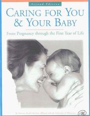 Cover of: Caring for You and Your Baby: From Pregnancy to the First Year of Life