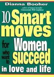 Cover of: 10 Smart Moves for Women Who Want to Succeed in Love and Life