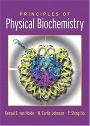 Principles of physical biochemistry by K. E. Van Holde, Kensal E van Holde, Curtis Johnson, Pui Shing Ho