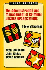 Cover of: The administration and management of criminal justice organizations by [edited by] Stan Stojkovic, John Klofas, David Kalinich.