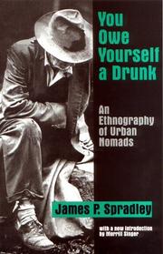 Cover of: You Owe Yourself a Drunk: An Ethnography of Urban Nomads
