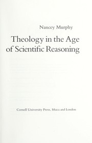 Cover of: Theology in the age of scientific reasoning by Nancey C. Murphy