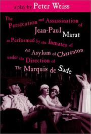 Cover of: The Persecution and Assassination of Jean-Paul Marat As Performed by the Inmates of the Asylum of Charenton Under the Direction of The Marquis de Sade (or Marat Sade) by Peter Weiss