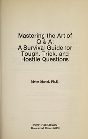 Cover of: Mastering the art of Q & A | Myles Martel