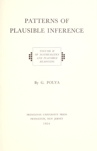 Mathematics and plausible reasoning by George Pólya
