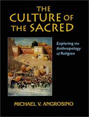 Cover of: The culture of the sacred: exploring the anthropology of religion