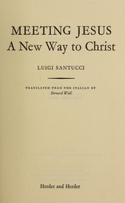Cover of: Meeting Jesus; a new way to Christ by Luigi Santucci