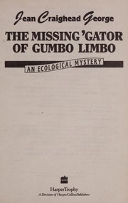 Cover of: The missing 'gator of Gumbo Limbo by Jean Craighead George