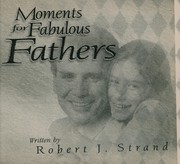 Cover of: Moments for fabulous fathers | Robert J. Strand