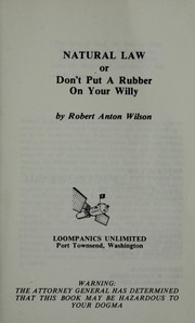 Cover of: Natural Law or Don't Put a Rubber on Your Willy