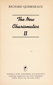 The new charismatics II by Richard Quebedeaux