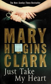 Cover of: Just Take My Heart by Mary Higgins Clark