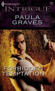 Cover of: Forbidden Temptation (Harlequin Intrigue Series) | Paula Graves
