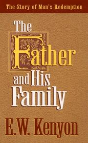 Cover of: Father & His Family by E. W. Kenyon