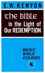 Cover of: Bible In The Light Of Our Redemption by E. W. Kenyon, E. W. Kenyon