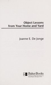 Cover of: Object lessons from your home and yard by Joanne E. De Jonge