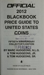 Cover of: The official 2012 blackbook price guide to United States coins by Marc Hudgeons