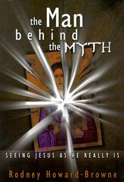 Cover of: The man behind the myth: seeing Jesus as he really is