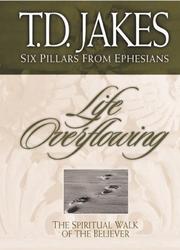 Cover of: Life overflowing by T. D. Jakes