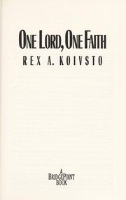 Cover of: One Lord, one faith | Rex A. Koivisto