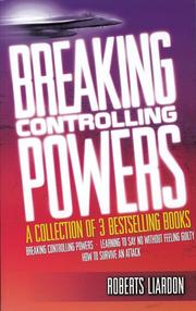 Cover of: Breaking Controlling Powers: A Collection of Three Bestselling Books by Roberts Liardon