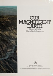 Cover of: Our magnificent Earth: a Rand McNally atlas of earth resources.
