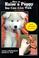 Cover of: How to Raise a Puppy You Can Live With
