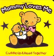 Cover of: My Mommy Loves Me (Cuddle Up & Read Together) by Karen Moore