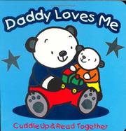 Cover of: Daddy Loves Me (Cuddle Up & Read Together)