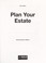Cover of: Plan your estate